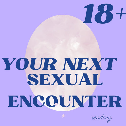 18+ Your Next Sexual Encounter Tarot Reading
